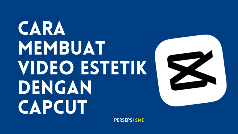 Cara Bikin Video Estetik dengan CapCut